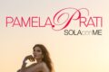 Pamela Prati - Fuori il nuovo singolo e videoclip "SOLA CON ME"